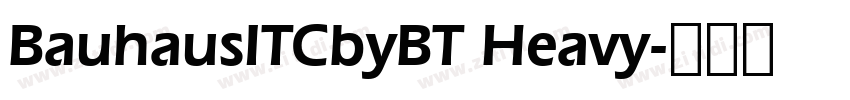 BauhausITCbyBT Heavy字体转换